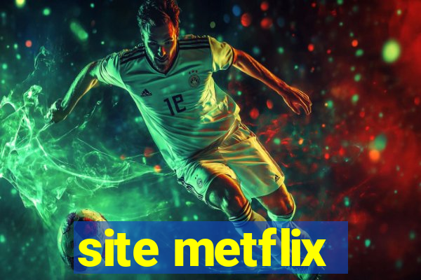 site metflix